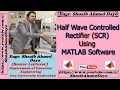 Half Wave Controlled Rectifier using MATLAB Software Half Wave Controlled SCR on MATLAB Simulink