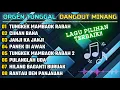 Lagu KUMPULAN LAGU MINANG VERSI DANGDUT ORGEN TUNGGAL