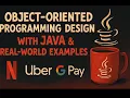 Object-Oriented Programming Design with Java Real-World Examples Netflix Uber Google Pay