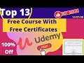 Udemy Top 13 Udemy Free Course With Free Certificate Udemy 100 Off Udemy Free Coupon