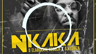 nkaka original mix delaborate nossca ft dj yobiza