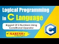 Biggest of 3 Numbers using Conditional Operator Logical Programming in C Naresh IT