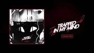 Adam Oh Trapped In My Mind 1 HOUR DESC 