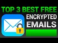 Top 3 Best FREE Encrypted Email Services