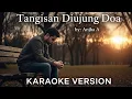Download Lagu 🎶 ' Tangisan di Ujung Doa || Karaoke Version + Lyric