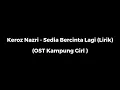 Download Lagu Keroz Nazri - Sedia Bercinta Lagi (OST Kampung Girl)