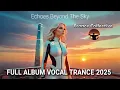 Download Lagu Uplifting Vocal Trance 2025 – Echoes Beyond the Sky (Full Album) 💫
