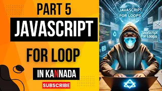 JavaScript Part 5 Learn For Loops Nested Loops in Simple Steps Explained in Kannada