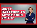 What Happened To Actor John Smith - I m a 60s Baby