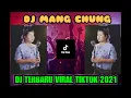 Lagu VIRAL TIKTOK!! DJ MANG CHUNG!! REMIX FULL BASS TERBARU VERSION SLOWLY!!!