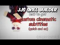 JJS Skill Builder How To Make Custom Subtitles On Your Moves