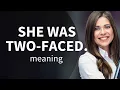 Unveiling the Mask The Meaning of Two-Faced