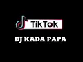 Download Lagu DJ KADA PAPA