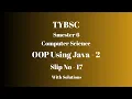 TYBSC CS Semester 6 OOP using Java - 2 PRACTICAL SLIP