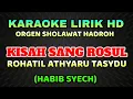 Download Lagu Karaoke Kisah Sang Rosul | Rohatil Athyaru Tasydu | Orgen Sholawat HADROH | Habib Syech | ZNF Music