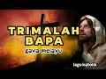 Download Lagu TRIMALAH BAPA || LAGU PERSEMBAHAN KATOLIK || AUDIO TEKS || GAYA MELAYU || Cipt. Arr. Eric Stiveens