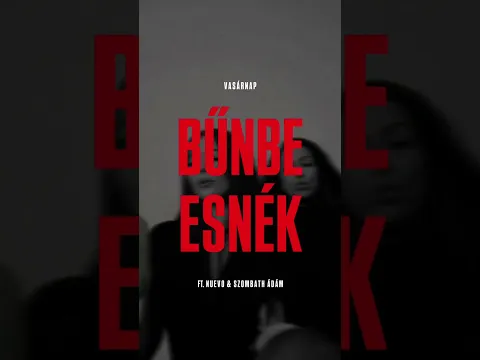 Vasárnap 19:00 "BŰNBE ESNÉK" ft. Nuevo & Szombath Ádám - prod by D26 // Cybertronic Media