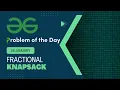 Fractional Knapsack 26 Jan POTD Geeks for Geeks Problem of the Day
