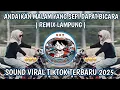 REMIX LAMPUNG-ANDAIKAN MALAM YANG SEPI DAPAT BICARA-CINTA TAK TERBATAS WAKTU VIRAL TIKTOK TERBARU 🔥