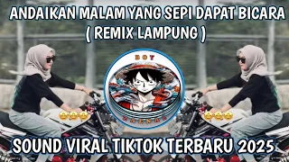 remix lampung andaikan malam yang sepi dapat bicara cinta tak terbatas waktu viral tiktok terbaru 