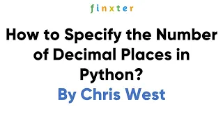 How to Specify the Number of Decimal Places in Python