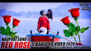 red rose nagpuri love song 2020 full hd s babu