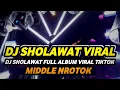 Download Lagu DJ SHOLAWAT FULL ALBUM VIRAL TIKTOK 2025 FULL BASS HOREG MIDDLE NROTOK NULUP
