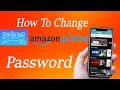 How to Change Your Amazon Prime password I amazon prime change password
