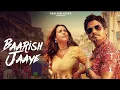 Download Lagu Baarish Ki Jaaye | B Praak Ft Nawazuddin Siddiqui \u0026 Sunanda Sharma | Jaani | Arvindr Khaira.