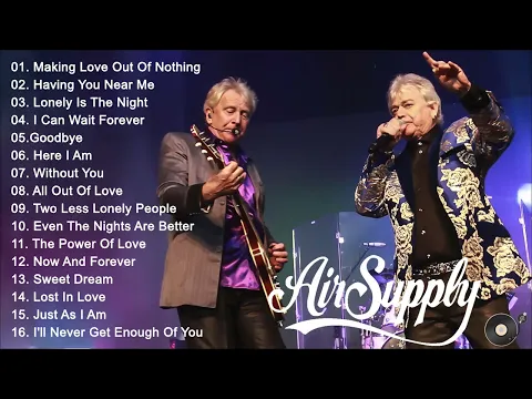 Download MP3 Best Soft Rock Playlist Of Air Supply 💖Air Supply 🏆