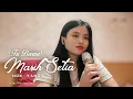 Download Lagu Masih Setia (Tri Buana Kdi) | Cover Nok Yanti