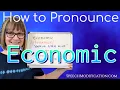 How to Pronounce Economic and Economics