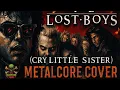 Lagu Cry Little Sister (Metalcore Cover) | RJ Covers Music | The Lost Boys Theme