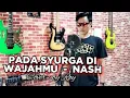 Download Lagu PADA SURGA DI WAJAHMU - NASH (official vidio musik) Cover by Roy MP3