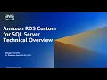 Amazon RDS Custom for SQL Server Technical Overview Amazon Web Services