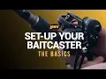 Lew s Baitcaster set-up - the basics