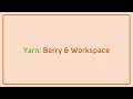 Yarn Berry Workspace