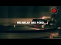 Download Lagu Achmad Albar - Sudahlah Aku Pergi (Original Song) Cover Video + Lirik