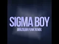 Sigma boy (Brazilian Funk Remix)