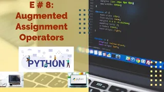 E 8 Augmented Assignment Operators in Python