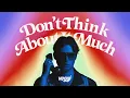 veggi - DON'T THINK ABOUT IT MUCH (Official Video)