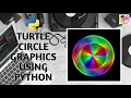 Colorful circle graphics using python turtle graphics python Tamil