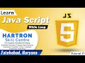 Java Script Tutorial 17 While Loop HARTRON SKILL CENTRE FATEHABAD
