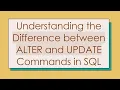 Understanding the Difference between ALTER and UPDATE Commands in SQL