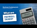 What Are Payroll Taxes