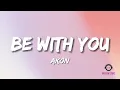 Download Lagu Akon - Be With You (Lyrics - MELLOW LYRIC)