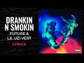 Download Lagu Future, Lil Uzi Vert - Drankin N Smokin (LYRICS)