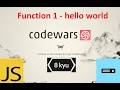 Codewars Javascript 8kyu Function 1 - hello world how to solve the kata