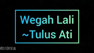 Download Wegah Lali ~Tulus Ati (Lirik) MP3