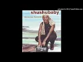 Shushubaby - usebenza ngelumbo (new)
